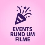 Events rund um Filme